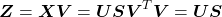 \[\boldsymbol{Z} = \boldsymbol{X}\boldsymbol{V} = \boldsymbol{U}\boldsymbol{S}\boldsymbol{V}^T\boldsymbol{V} = \boldsymbol{U}\boldsymbol{S}\]