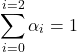 \[\sum\limits_{i=0}^{i=2} \alpha_i = 1\]