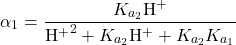 \[\alpha_1 = \frac{K_{a_2}\mathrm{H^+}}{\mathrm{H^+}^2 + K_{a_2}\mathrm{H^+} + K_{a_2}K_{a_1}}\]