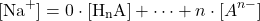 \[[\mathrm{Na^+}] = 0 \cdot [\mathrm{H_nA}] + \cdots + n \cdot [A^{n-}]\]