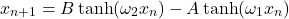 \[x_{n+1} = B \tanh (\omega_2 x_n) - A \tanh (\omega_1 x_n)\]